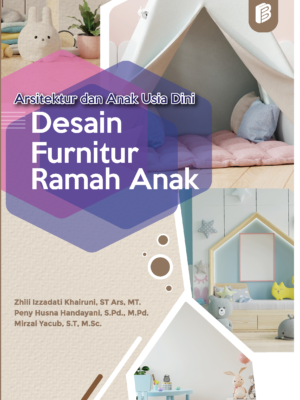ARSITEKTUR DAN ANAK USIA DINI DESIGN FURNITURE RAMAH ANAK_