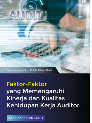 Faktor-Faktor yang Memengaruhi Kinerja dan Kualitas Kehidupan Kerja Auditor