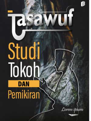 Tasawuf : Studi Tokoh dan Pemikiran