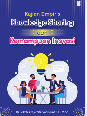 Kajian Empiris Knowledge Sharing dan Kemampuan Inovasi