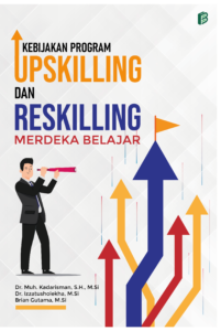 Kebijakan Program Upskilling dan Reskilling Merdeka Belajar
