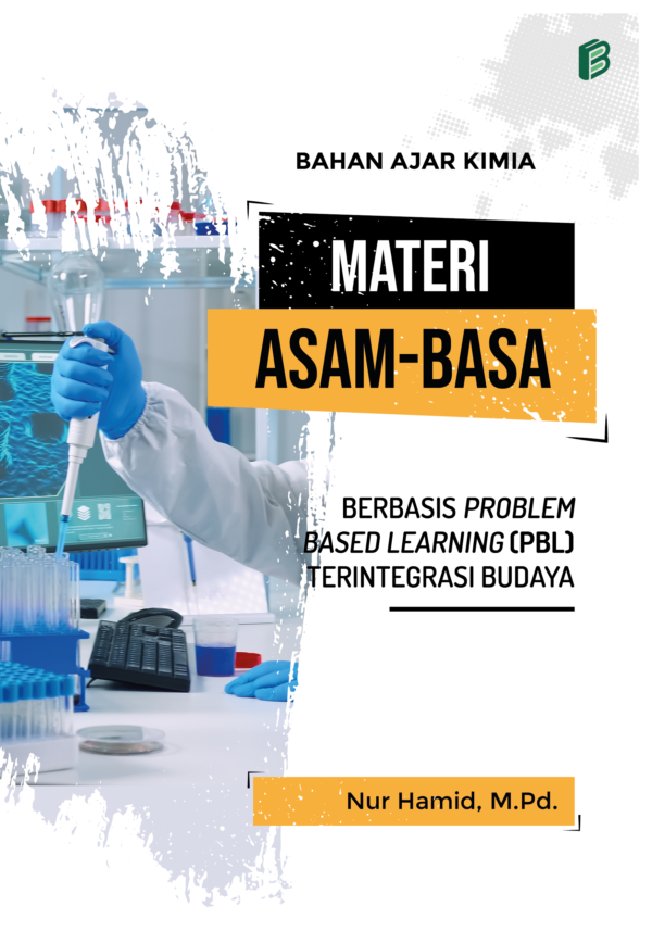 Bahan Ajar Kimia Materi Asam Basa Berbasis Problem Based Learning (PBL) Terintegrasi Budaya