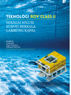 Teknologi ROV Class II Sebagai Solusi Survei Berkala Lambung Kapal