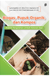 Biogas, Pupuk Organik, dan Kompos : Praktik Pengelolahan Kotoran Sap