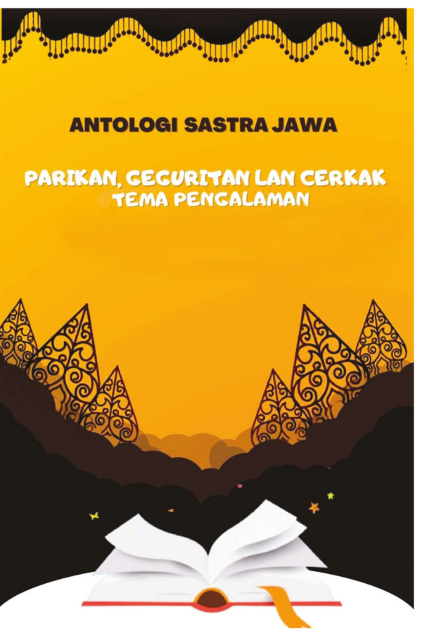 Antologi Sastra Jawa : Parikan, Geguritan, lan Cerkak Tema PENGALAMAN