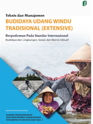 TEKNIS DAN MANAJEMENBUDIDAYA UDANG WINDU TRADISIONAL (EXTENSIVE) : Budidaya dan Lingkungan, Sosial, dan Bisinis Inklusif