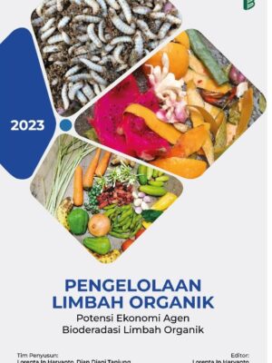 Pengelolaan Limbah Organik : Potensi Ekonomi Agen Biodegradasi Limbah Organik