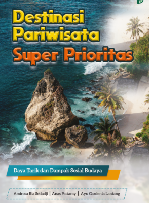 Destinasi Pariwisata Super Prioritas : Daya Tarik dan Dampak Sosial Budaya