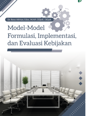 Model-Model Formulasi, Implementasi, dan Evaluasi Kebijakan