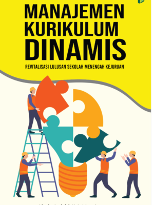 Manajemen Kurikulum Dinamis : Revitalisasi Lulusan Sekolah Menengah Kejuruan