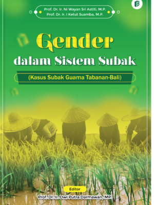 Gender dalam Sistem Subak : Kasus Subak Guama Tabanan-Bali